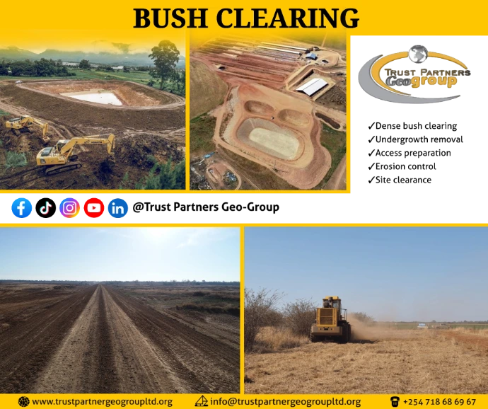 Bush Clearing Services In Kenya | Trust Partners Geo-Group Bush clearing services in Kenya Dense bush clearing | Undergrowth removal | Access preparation | Erosion control | Site clearance Counties Covered: Nairobi County, Mombasa County, Kisumu County, Nakuru County, Kiambu County, Meru County, Uasin Guru Nandi County, Eldoret City (Uasin Gishu County), Thika (Kiambu), Kakamega County, Nyeri County, Machakos County, Embu County, Nyandarua County, Garissa County, Laikipia County, Bomet County, Vihiga County, Murang'a County