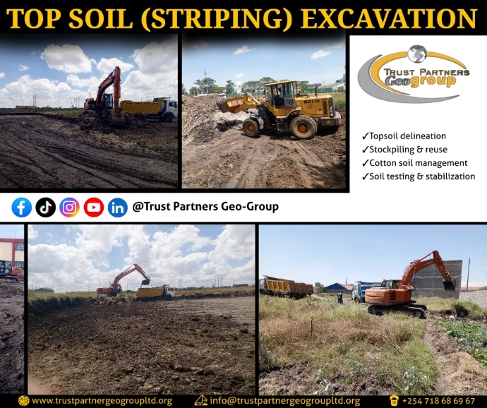 Top Soil Excavation (stripping) in Kenya | Trust Partners Geo-Group Top soil Excavation (Striping) Topsoil delineation | Stockpiling & reuse | Cotton soil management | Soil testing & stabilization in Kenya Nairobi areas: Parklands, Kilimani, Upper Hill, Kileleshwa, Lavington, South C, Athi River, Mlolongo, Syokimau, Industrial Area, Ruiru, Ruai, Kiambu
