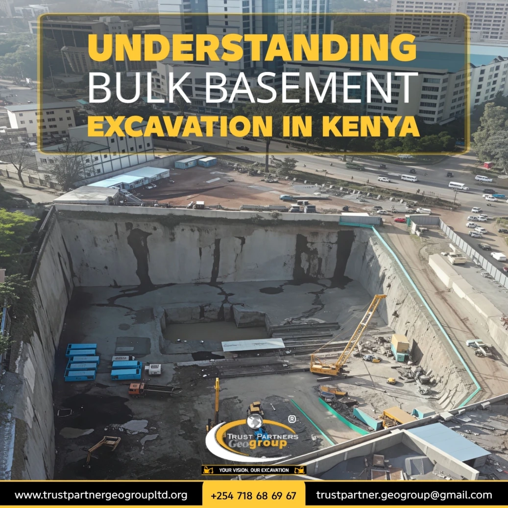 UNDERSTANDING BASEMENT EXCAVATION IN KENYA, [Nairobi, Machakos, Nakuru, Kiambu]