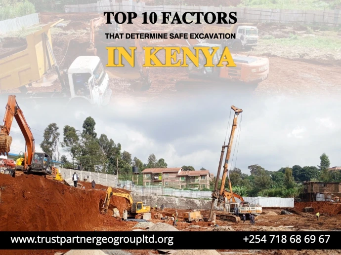 Discover the top 10 safety-focused factors Trust Partners Geo Group uses for safe, efficient excavation in Kenya. From soil assessment to emergency planning, learn field-tested practices for Nairobi projects and beyond