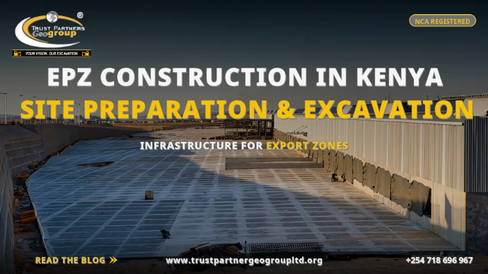 TRUST PARTNERS GEO-GROUP blog poster on EPZ construction in Kenya — large industrial export processing zone facility with vapor barrier membrane and concrete foundation pads, covering site preparation, excavation and infrastructure for export zones at trustpartnergeogroupltd.org