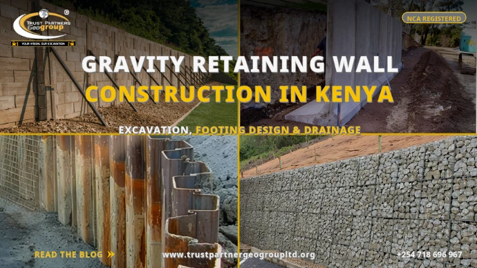 TRUST PARTNERS GEO-GROUP blog poster on gravity retaining wall construction in Kenya — quad layout showing block wall with tiebacks, concrete cantilever wall, steel sheet piles and gabion retaining wall, covering excavation, footing design and drainage at trustpartnergeogroupltd.org