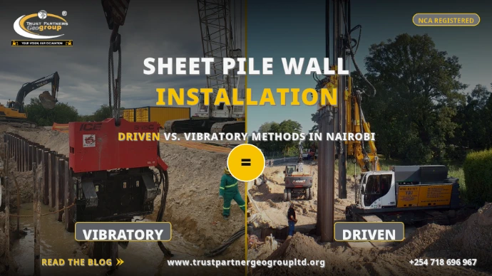 TRUST PARTNERS GEO-GROUP blog poster on sheet pile wall installation for basement excavation in Nairobi — split comparison showing vibratory hammer method vs. driven pile method for sheet pile wall construction, covering installation techniques at trustpartnergeogroupltd.org