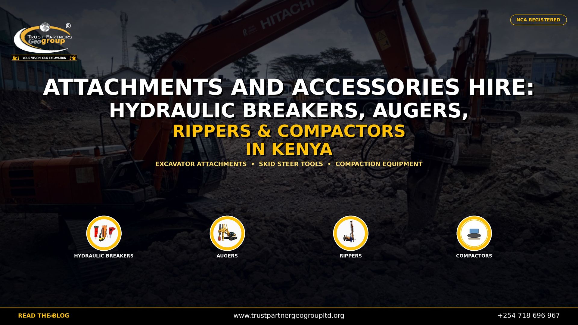 Main poster for Trust Partners Geo-Group attachments and accessories hire services in Kenya. Features a Hitachi excavator at a construction site with rocky terrain. Four gold-ringed icons display real equipment: three hydraulic breakers (Mobil Dragon MDN-53), a yellow rotary drilling rig for augers, an orange crawler drilling rig for rippers, and a compactor icon. Headline reads "Attachments and Accessories Hire: Hydraulic Breakers, Augers, Rippers & Compactors in Kenya." NCA registered contractor. Website: trustpartnergeogroupltd.org | Contact: +254 718 696 967.