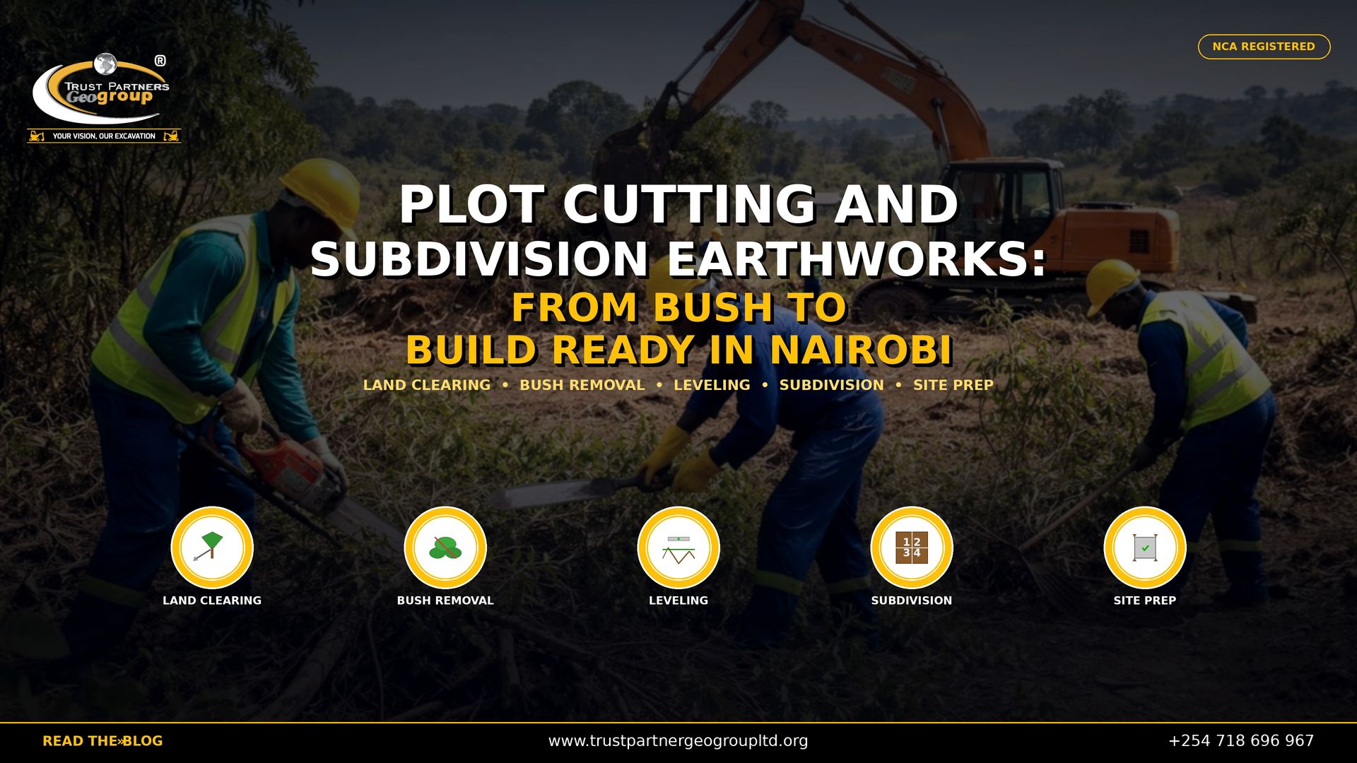 Main poster for Trust Partners Geo-Group plot cutting and subdivision earthworks services in Nairobi, Kenya. Features workers in yellow hard hats and high-vis vests clearing bush and vegetation with chainsaws and machetes, with an orange excavator in the background. Headline reads "Plot Cutting and Subdivision Earthworks: From Bush to Build Ready in Nairobi." Five service icons: Land Clearing, Bush Removal, Leveling, Subdivision, and Site Prep. NCA registered contractor. Website: trustpartnergeogroupltd.org | Contact: +254 718 696 967.
