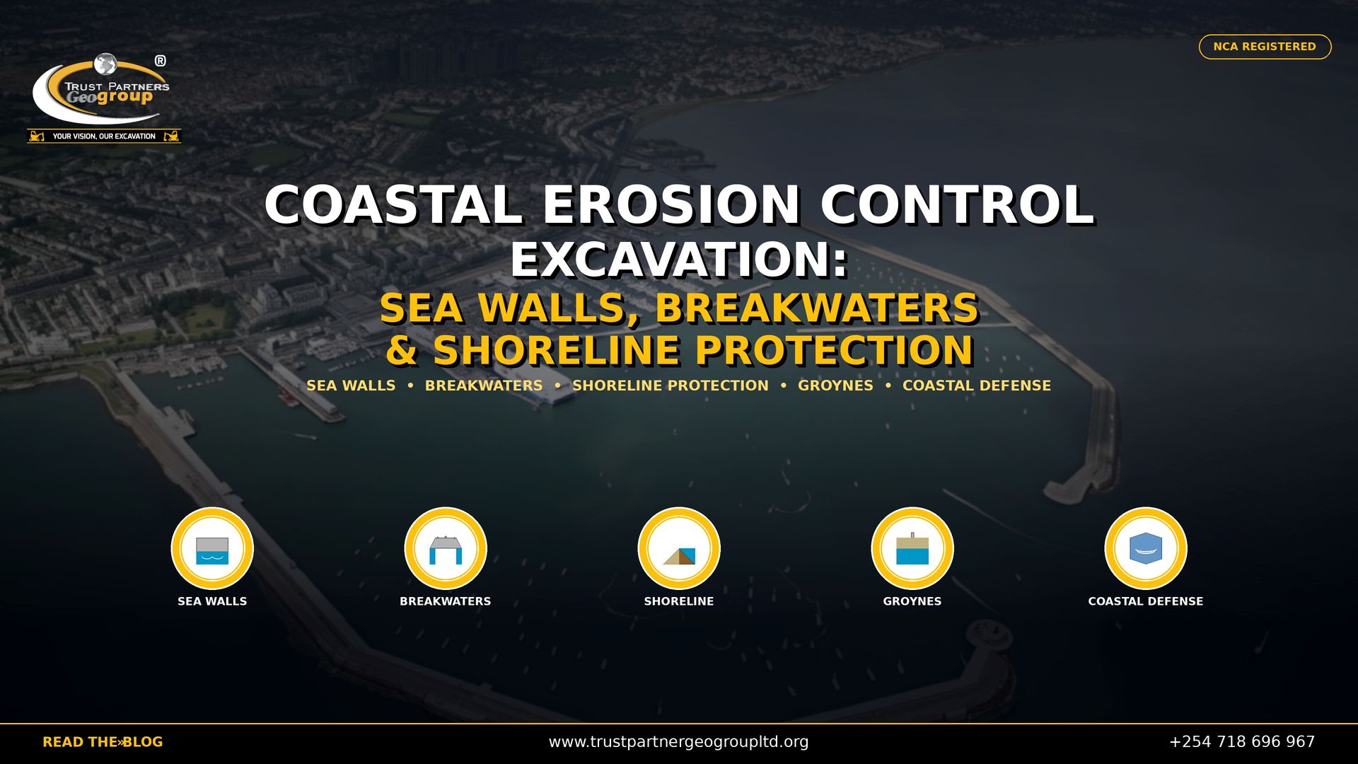 Trust Partners GeoGroup — NCA registered excavation contractors in Kenya — delivers professional coastal erosion control excavation services including sea walls, breakwaters, and shoreline protection in Mombasa and Lamu. This 4K promotional poster features an aerial view of a large harbor with massive breakwater walls protecting a marina filled with boats, used as a cinematic background with professional color grading. Bold white and gold text reads "COASTAL EROSION CONTROL EXCAVATION: SEA WALLS, BREAKWATERS & SHORELINE PROTECTION" with service keywords below. Five circular icons at the bottom represent Sea Walls, Breakwaters, Shoreline, Groynes, and Coastal Defense. The Trust Partners GeoGroup logo appears in the top-left, an "NCA REGISTERED" badge in the top-right, and a black bottom bar with the website, phone number, and "READ THE BLOG" call-to-action. Contact Trust Partners GeoGroup at +254 718 696 967 or visit trustpartnergeogroupltd.org for coastal erosion control excavation, sea wall construction, breakwater installation, shoreline protection, and coastal defense solutions in Mombasa and Lamu, Kenya.