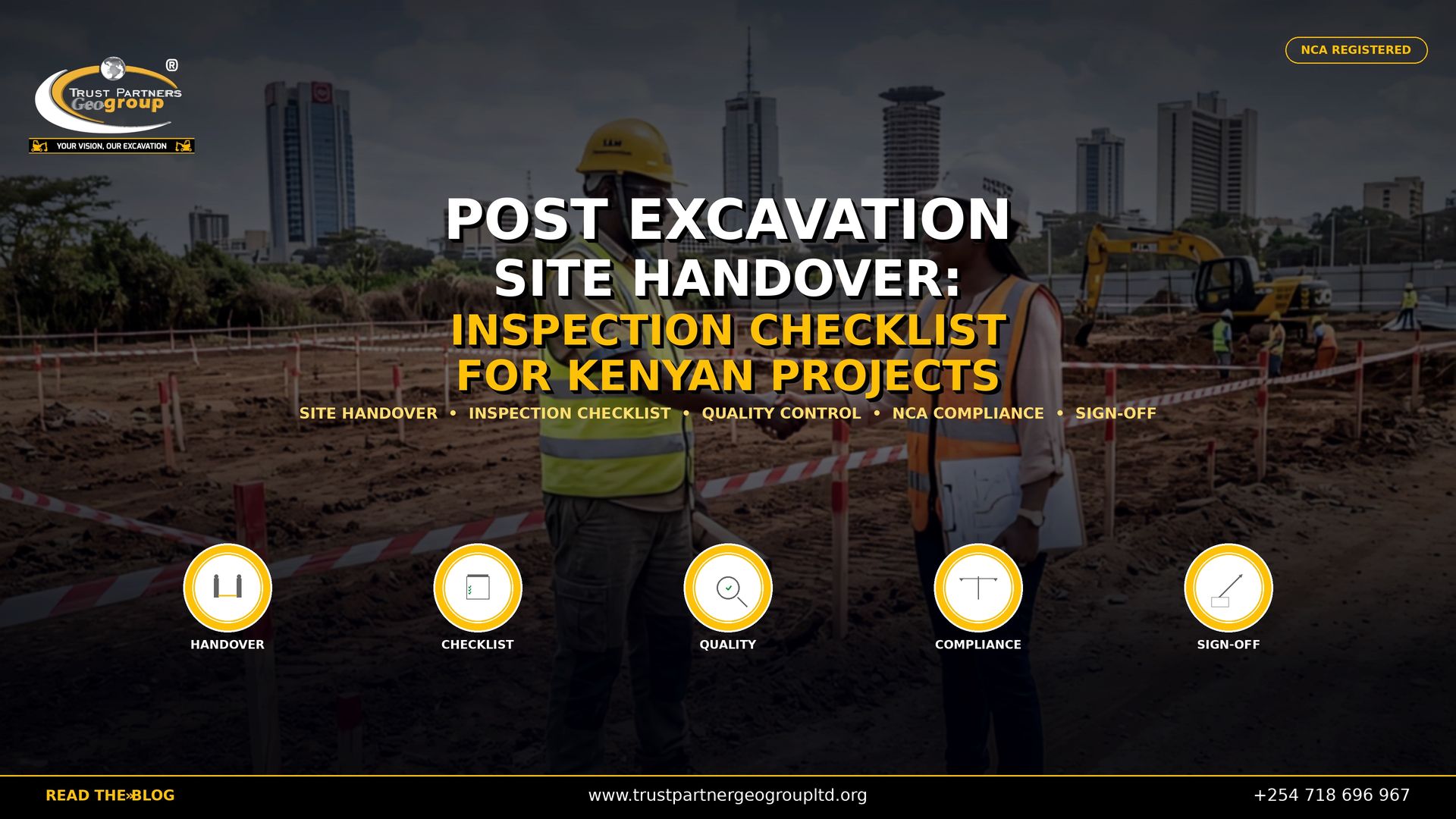 A cinematic 4K landscape poster for Trust Partners Geo Group Ltd. showing two construction professionals in hard hats and safety vests shaking hands at an excavation site with the Nairobi skyline in the background. Dark cinematic overlay with gold and white typography reading "POST EXCAVATION SITE HANDOVER: INSPECTION CHECKLIST FOR KENYAN PROJECTS". Five gold-ringed icons at the bottom represent Handover, Checklist, Quality, Compliance, and Sign-Off. The company logo appears top-left, an "NCA REGISTERED" badge top-right, and contact details on a black bottom bar.