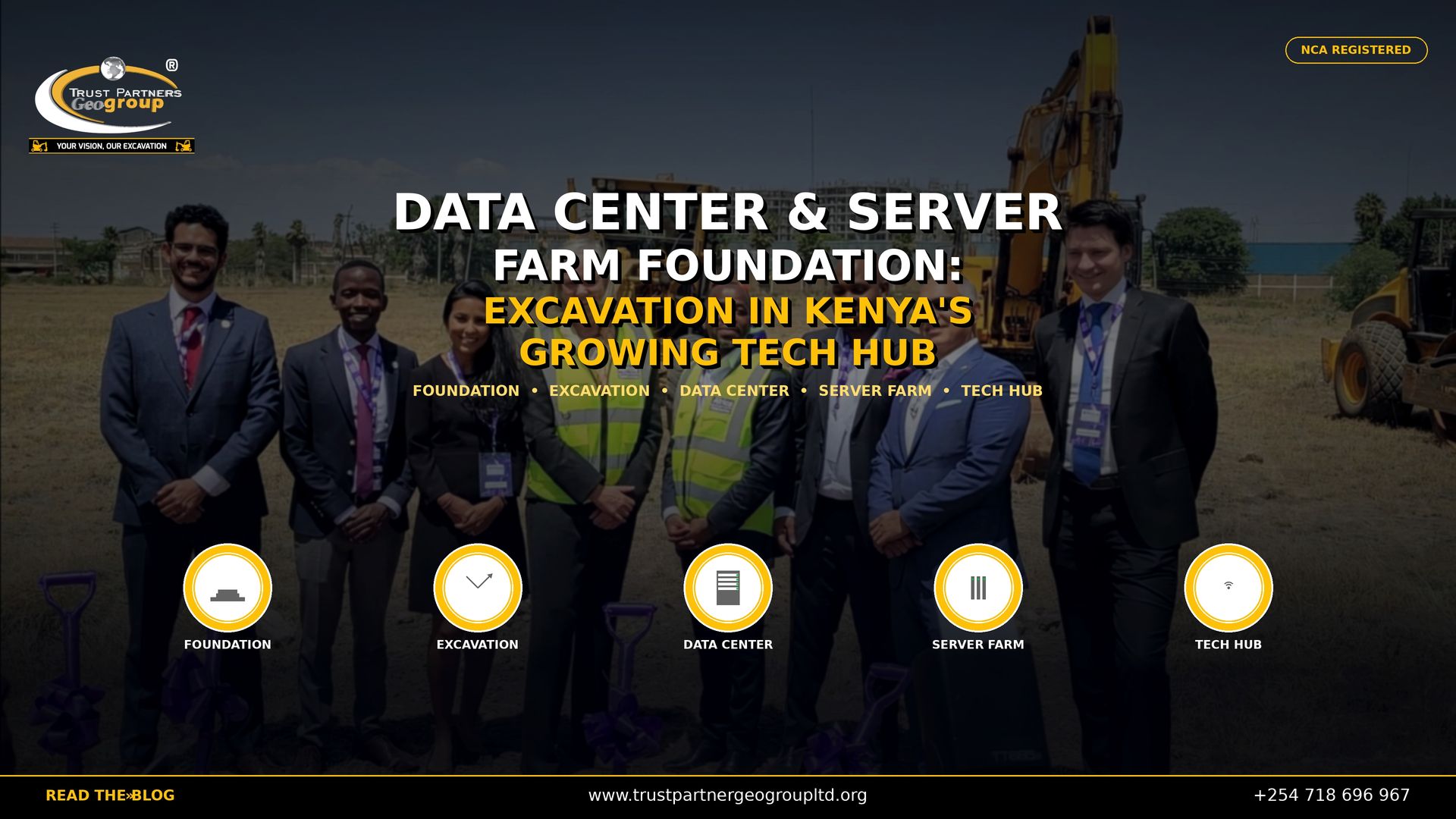 A cinematic 4K landscape poster for Trust Partners Geo Group Ltd. showing a groundbreaking ceremony with business executives and officials in formal suits and high-visibility vests standing on a construction site with purple ceremonial shovels, a yellow Caterpillar excavator, and a building under construction in the background. Dark cinematic overlay with gold and white typography reading "DATA CENTER & SERVER FARM FOUNDATION: EXCAVATION IN KENYA'S GROWING TECH HUB". Five gold-ringed icons at the bottom represent Foundation, Excavation, Data Center, Server Farm, and Tech Hub. The company logo appears top-left, an "NCA REGISTERED" badge top-right, and contact details on a black bottom bar.