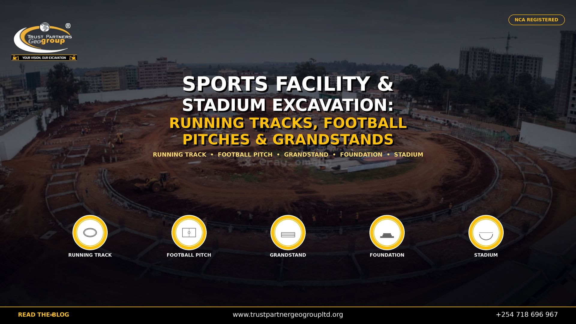 A cinematic 4K landscape poster for Trust Partners Geo Group Ltd. showing an aerial view of a large circular stadium excavation site in Kenya with a running track foundation, concrete ring beams, and workers in high-visibility vests. City buildings and a tower crane are visible in the background. Dark cinematic overlay with gold and white typography reading "SPORTS FACILITY & STADIUM EXCAVATION: RUNNING TRACKS, FOOTBALL PITCHES & GRANDSTANDS". Five gold-ringed icons at the bottom represent Running Track, Football Pitch, Grandstand, Foundation, and Stadium. The company logo appears top-left, an "NCA REGISTERED" badge top-right, and contact details on a black bottom bar.