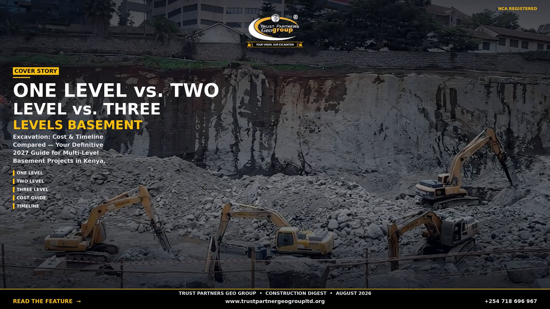 A professional magazine cover-style poster for Trust Partners Geo Group Ltd. featuring a deep rock excavation site with multiple yellow excavators working at the bottom of a steep rock face, with high-rise buildings visible at the top edge. Full dark cinematic overlay with top-center masthead logo, "NCA REGISTERED" text top-right, gold "COVER STORY" badge, and large left-aligned headline "ONE LEVEL vs. TWO LEVEL vs. THREE LEVELS BASEMENT". Bold body copy reads "Excavation: Cost & Timeline Compared — Your Definitive 2027 Guide for Multi-Level Basement Projects in Kenya." Gold vertical-bar feature tags list One Level, Two Level, Three Level, Cost Guide, and Timeline. The masthead "TRUST PARTNERS GEO GROUP • CONSTRUCTION DIGEST • AUGUST 2026" sits at bottom center above a black footer bar with "READ THE FEATURE", website, and phone number.