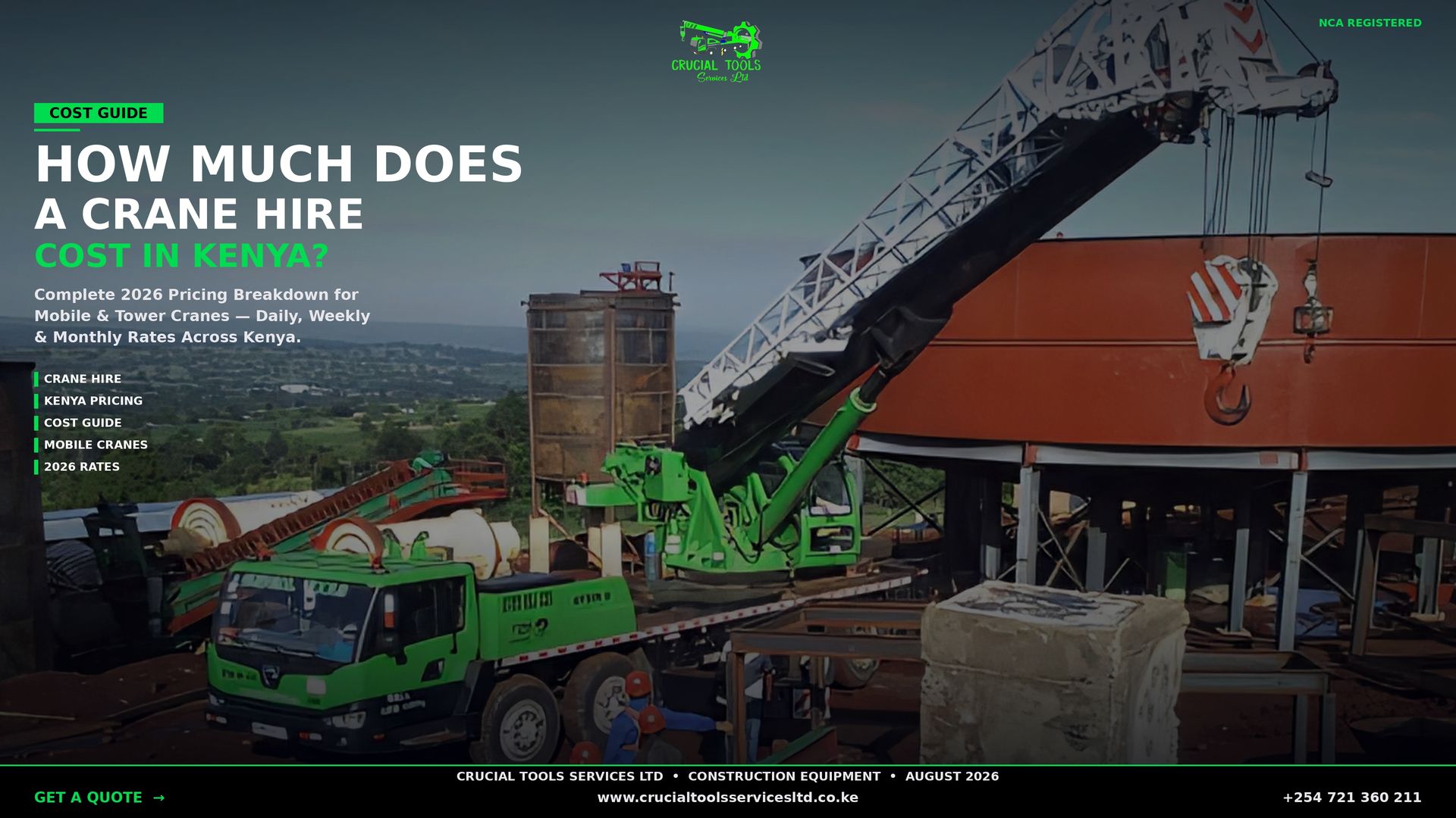 A cinematic 4K landscape poster for Crucial Tools Services Ltd. A green mobile crane lifts materials at a construction site under a blue sky, with a dark gradient overlay. The Crucial Tools logo sits at top center. Large white and green typography reads "HOW MUCH DOES A CRANE HIRE COST IN KENYA?" with a green "COST GUIDE" tag above. The subtitle describes a complete 2026 pricing breakdown for mobile and tower cranes across Kenya. Green-accented feature tags list CRANE HIRE, KENYA PRICING, COST GUIDE, MOBILE CRANES, and 2026 RATES. A black footer bar contains the masthead, website, and phone number +254 721 360 211.