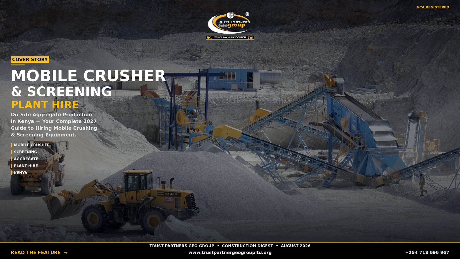 A dark cinematic 4K landscape poster showing a rock quarry with heavy mobile crushing and screening equipment. The Trust Partners Geo Group logo sits at top center with "NCA REGISTERED" in gold at top-right. A gold "COVER STORY" tag introduces the headline "MOBILE CRUSHER & SCREENING" in large white type with "PLANT HIRE" in gold beneath it. Body copy reads: "On-Site Aggregate Production in Kenya — Your Complete 2027 Guide to Hiring Mobile Crushing & Screening Equipment." Feature tags (MOBILE CRUSHER, SCREENING, AGGREGATE, PLANT HIRE, KENYA) line the left side. A black footer bar contains the masthead "TRUST PARTNERS GEO GROUP • CONSTRUCTION DIGEST • AUGUST 2026", a gold "READ THE FEATURE →" CTA, the website, and phone number +254 718 696 967.