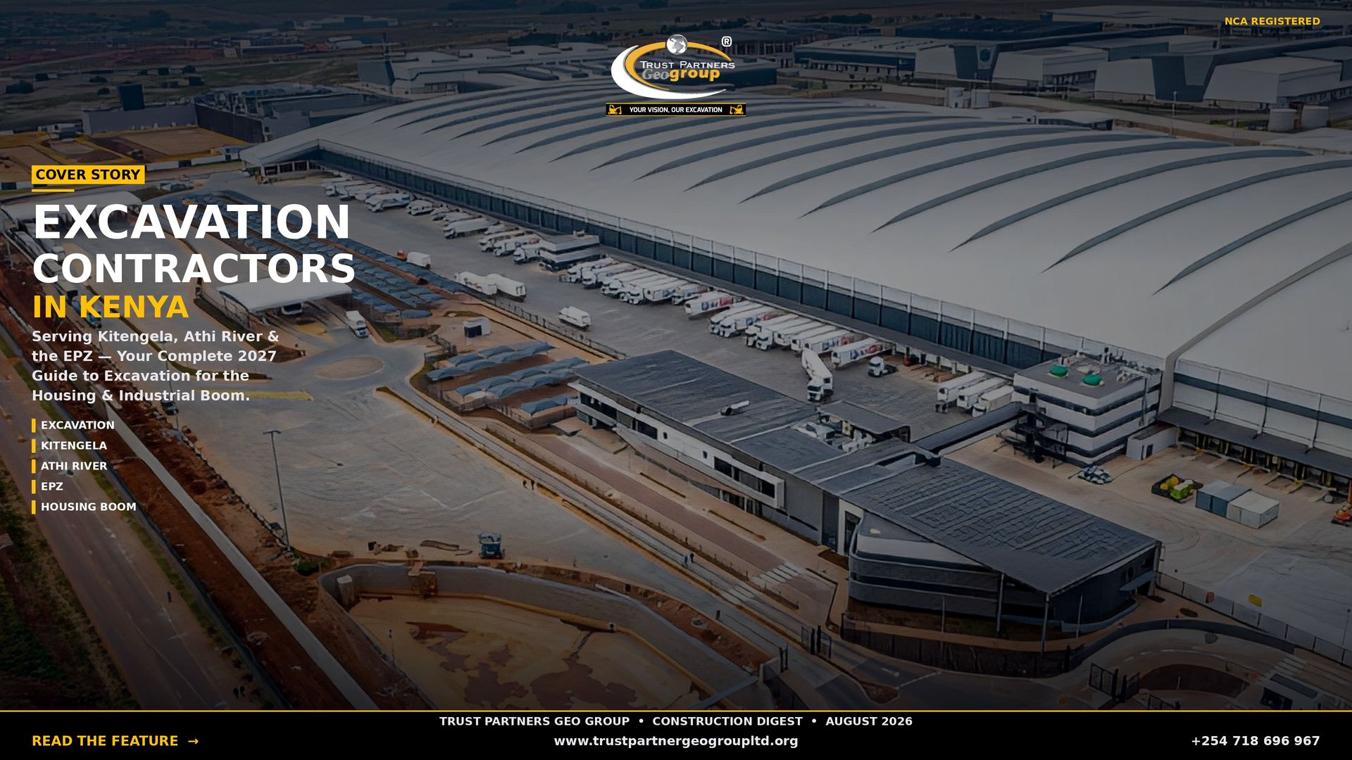 A dark cinematic 4K landscape poster showing an aerial view of a massive modern EPZ warehouse complex with a curved white roof, truck loading bays, and surrounding industrial infrastructure. The Trust Partners Geo Group logo sits at top center with "NCA REGISTERED" in gold at top-right. A gold "COVER STORY" tag introduces the headline "EXCAVATION CONTRACTORS" in large white type with "IN KENYA" in gold beneath it. Body copy reads: "Serving Kitengela, Athi River & the EPZ — Your Complete 2027 Guide to Excavation for the Housing & Industrial Boom." Feature tags (EXCAVATION, KITENGELA, ATHI RIVER, EPZ, HOUSING BOOM) line the left side. A black footer bar contains the masthead "TRUST PARTNERS GEO GROUP • CONSTRUCTION DIGEST • AUGUST 2026", a gold "READ THE FEATURE →" CTA, the website, and phone number +254 718 696 967.