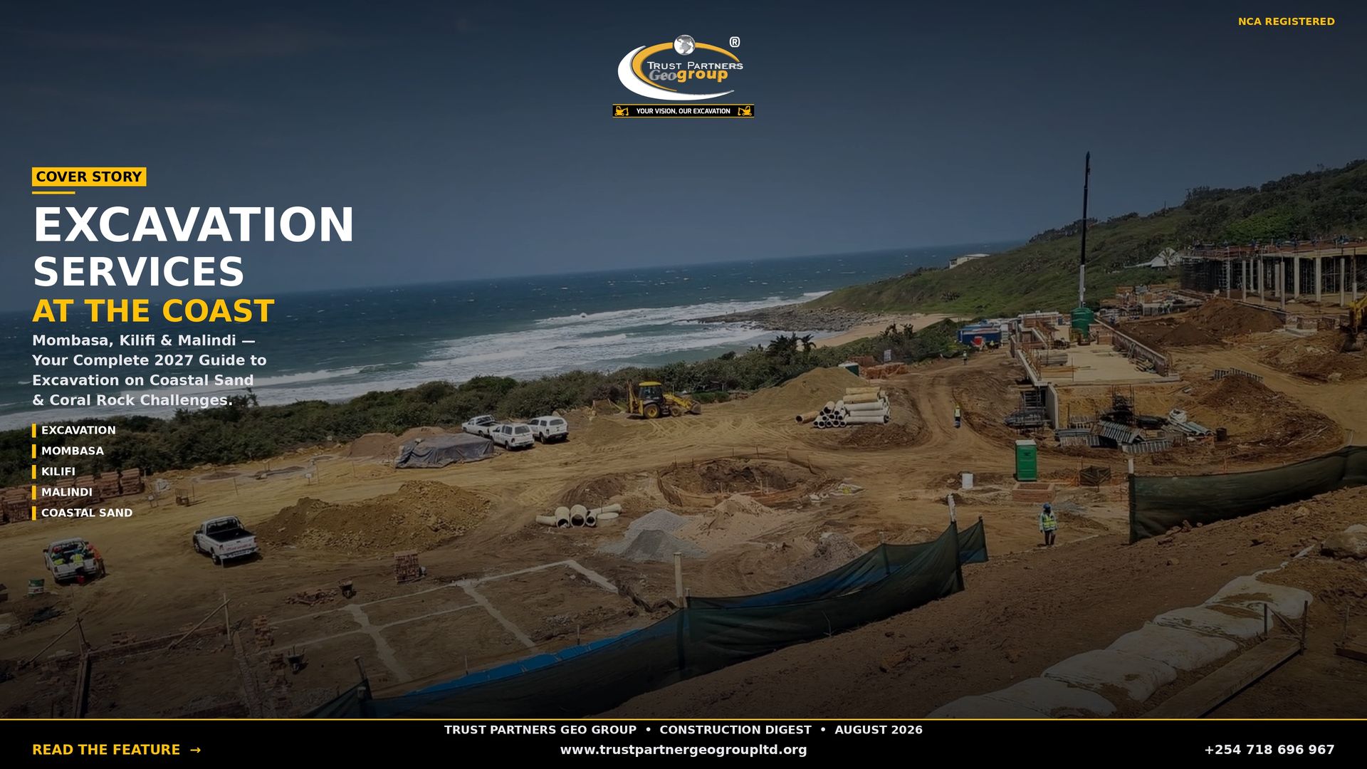 A dark cinematic 4K landscape poster showing a coastal construction excavation site with sandy terrain, foundation outlines, construction vehicles, and sandbag barriers, with the turquoise Indian Ocean and breaking waves visible in the background under a clear blue sky. The Trust Partners Geo Group logo sits at top center with "NCA REGISTERED" in gold at top-right. A gold "COVER STORY" tag introduces the headline "EXCAVATION SERVICES" in large white type with "AT THE COAST" in gold beneath it. Body copy reads: "Mombasa, Kilifi & Malindi — Your Complete 2027 Guide to Excavation on Coastal Sand & Coral Rock Challenges." Feature tags (EXCAVATION, MOMBASA, KILIFI, MALINDI, COASTAL SAND) line the left side. A black footer bar contains the masthead "TRUST PARTNERS GEO GROUP • CONSTRUCTION DIGEST • AUGUST 2026", a gold "READ THE FEATURE →" CTA, the website, and phone number +254 718 696 967.
