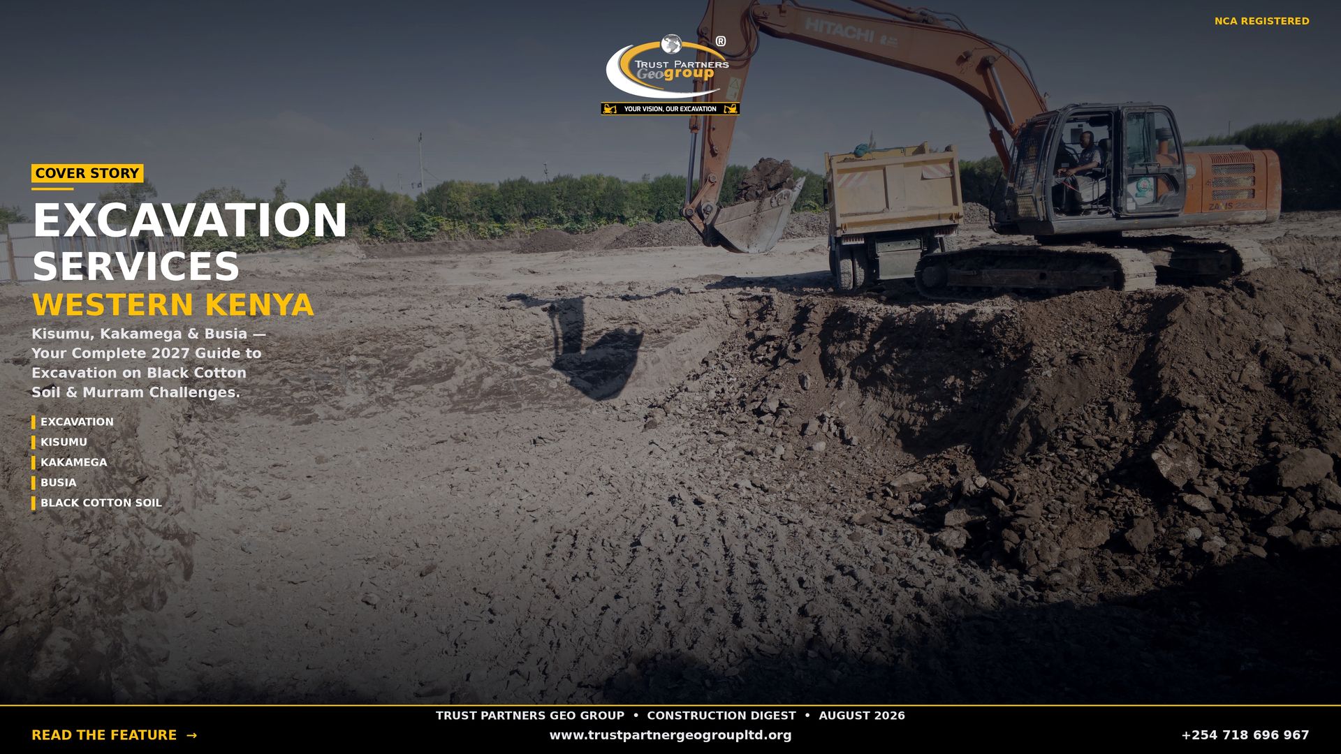 A dark cinematic 4K landscape poster showing a large excavation site with dark black cotton soil, where an orange Hitachi ZAXIS 200 excavator loads a yellow dump truck. A worker operates the excavator with trees and a fence visible in the background under a clear blue sky. The Trust Partners Geo Group logo sits at top center with "NCA REGISTERED" in gold at top-right. A gold "COVER STORY" tag introduces the headline "EXCAVATION SERVICES" in large white type with "WESTERN KENYA" in gold beneath it. Body copy reads: "Kisumu, Kakamega & Busia — Your Complete 2027 Guide to Excavation on Black Cotton Soil & Murram Challenges." Feature tags (EXCAVATION, KISUMU, KAKAMEGA, BUSIA, BLACK COTTON SOIL) line the left side. A black footer bar contains the masthead "TRUST PARTNERS GEO GROUP • CONSTRUCTION DIGEST • AUGUST 2026", a gold "READ THE FEATURE →" CTA, the website, and phone number +254 718 696 967.