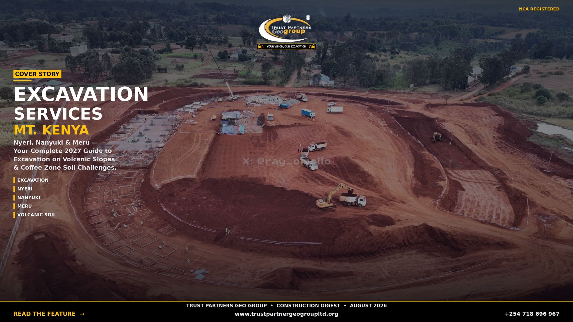 A dark cinematic 4K landscape poster showing an aerial view of a massive excavation site with deep red volcanic soil, foundation outlines, multiple excavators and dump trucks, surrounded by green highlands and scattered buildings. The Trust Partners Geo Group logo sits at top center with "NCA REGISTERED" in gold at top-right. A gold "COVER STORY" tag introduces the headline "EXCAVATION SERVICES" in large white type with "MT. KENYA" in gold beneath it. Body copy reads: "Nyeri, Nanyuki & Meru — Your Complete 2027 Guide to Excavation on Volcanic Slopes & Coffee Zone Soil Challenges." Feature tags (EXCAVATION, NYERI, NANYUKI, MERU, VOLCANIC SOIL) line the left side. A black footer bar contains the masthead "TRUST PARTNERS GEO GROUP • CONSTRUCTION DIGEST • AUGUST 2026", a gold "READ THE FEATURE →" CTA, the website, and phone number +254 718 696 967.