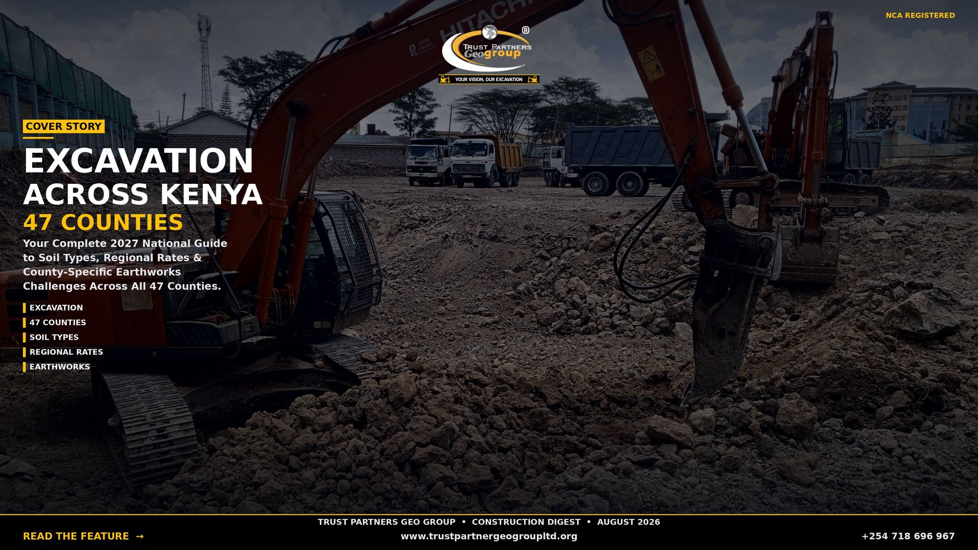 A dark cinematic 4K landscape poster showing two orange Hitachi excavators working on a rocky construction site with multiple dump trucks lined up in the background, buildings and trees visible under a partly cloudy sky. The Trust Partners Geo Group logo sits at top center with "NCA REGISTERED" in gold at top-right. A gold "COVER STORY" tag introduces the headline "EXCAVATION ACROSS KENYA" in large white type with "47 COUNTIES" in gold beneath it. Body copy reads: "Your Complete 2027 National Guide to Soil Types, Regional Rates & County-Specific Earthworks Challenges Across All 47 Counties." Feature tags (EXCAVATION, 47 COUNTIES, SOIL TYPES, REGIONAL RATES, EARTHWORKS) line the left side. A black footer bar contains the masthead "TRUST PARTNERS GEO GROUP • CONSTRUCTION DIGEST • AUGUST 2026", a gold "READ THE FEATURE →" CTA, the website, and phone number +254 718 696 967.