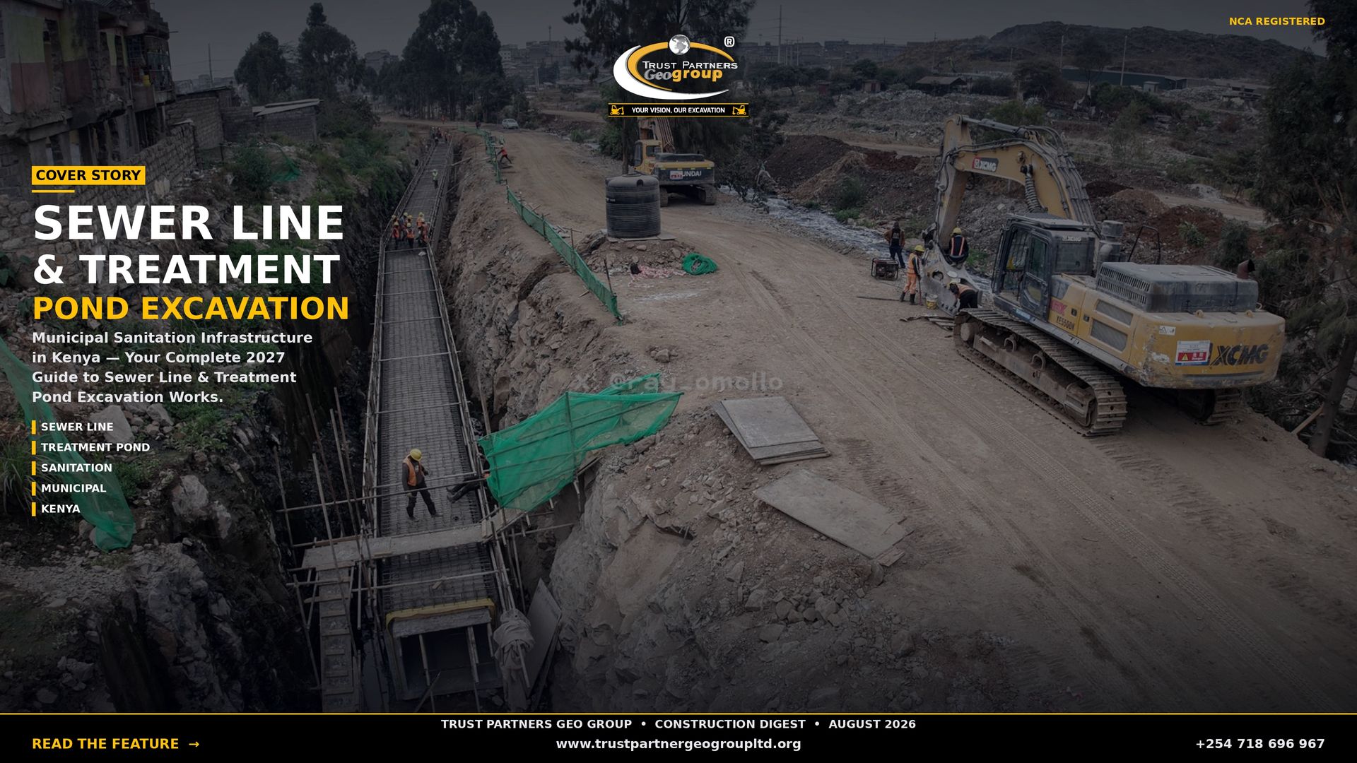 A dark cinematic 4K landscape poster showing a deep sewer line excavation trench with rebar reinforcement, scaffolding, and green safety netting, with an XCMG excavator and workers in high-visibility vests and hard hats on a muddy construction site in a residential area. The Trust Partners Geo Group logo sits at top center with "NCA REGISTERED" in gold at top-right. A gold "COVER STORY" tag introduces the headline "SEWER LINE & TREATMENT POND EXCAVATION" in large white type with "POND EXCAVATION" in gold beneath it. Body copy reads: "Municipal Sanitation Infrastructure in Kenya — Your Complete 2027 Guide to Sewer Line & Treatment Pond Excavation Works." Feature tags (SEWER LINE, TREATMENT POND, SANITATION, MUNICIPAL, KENYA) line the left side. A black footer bar contains the masthead "TRUST PARTNERS GEO GROUP • CONSTRUCTION DIGEST • AUGUST 2026", a gold "READ THE FEATURE →" CTA, the website, and phone number +254 718 696 967.