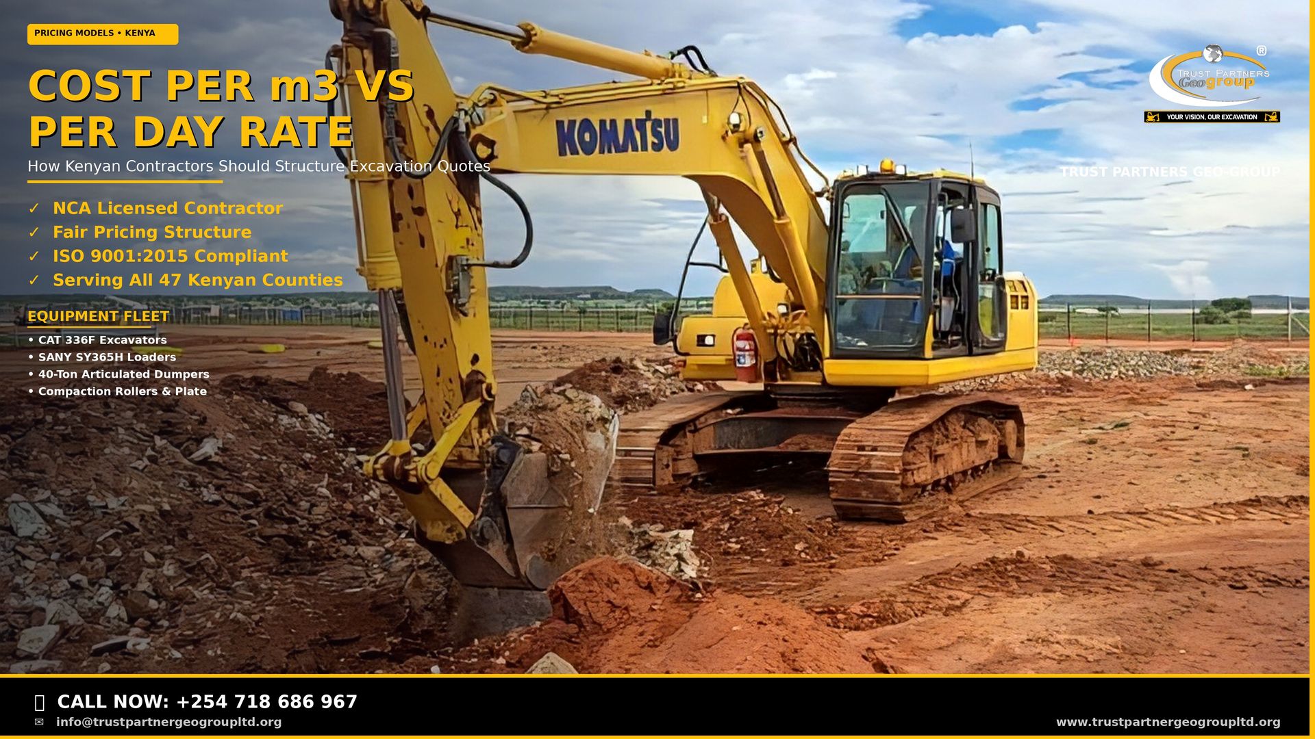 Professional 4K Open Graph poster for Trust Partners Geo-Group showing a yellow Komatsu excavator digging into red earth at a construction site in Kenya with scattered rocks and a partly cloudy sky. Bold yellow title text reads Cost Per m3 vs Per Day Rate with How Kenyan Contractors Should Structure Excavation Quotes subtitle, NCA Licensed and Fair Pricing Structure trust badges, equipment fleet details including CAT 336F Excavators and SANY SY365H Loaders, company logo top-right, and a solid black CTA bar at the bottom with click-to-call phone number +254 718 686 967 and website www.trustpartnergeogroupltd.org. Yellow accent lines on the right edge and bottom.