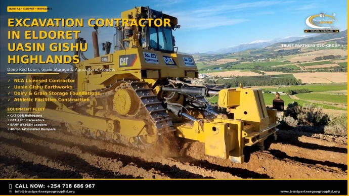 Excavation Contractor in Eldoret — Uasin Gishu Highlands & Agricultural Projects. Trust Partners Geo-Group: NCA Licensed, Uasin Gishu Earthworks, Dairy & Grain Storage Foundations, Athletic Facilities Construction. Heavy equipment fleet including CAT D9R Bulldozers, CAT 336F Excavators and SANY SY365H Loaders. Call +254 718 686 967.