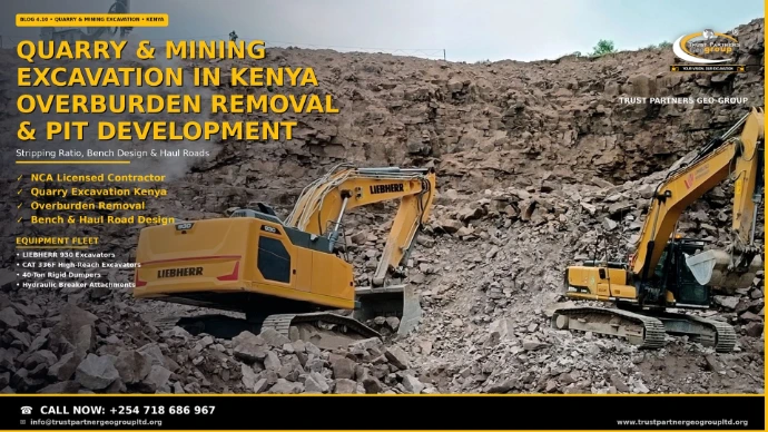 Quarry and mining excavation in Kenya — Trust Partners Geo Group Liebherr 930 excavators loading blasted rock on a quarry bench, with a drill rig and dust plume on the upper level. NCA licensed contractor for overburden removal, bench design, haul road construction, and pit development. Call +254 718 686 967.